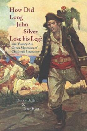 Butts |  How did Long John Silver Lose his Leg? | eBook | Sack Fachmedien