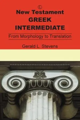 Stevens |  New Testament Greek Intermediate | eBook | Sack Fachmedien