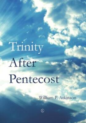 Atkinson |  Trinity after Pentecost | eBook | Sack Fachmedien