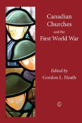 Heath |  Canadian Churches and the First World War | eBook | Sack Fachmedien