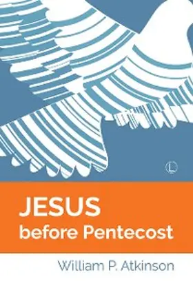 Atkinson |  Jesus before Pentecost | eBook | Sack Fachmedien
