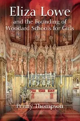 Thompson |  Eliza Lowe and the Founding of Woodard Schools for Girls | eBook | Sack Fachmedien