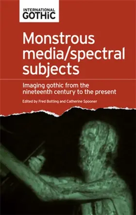 Botting / Spooner |  Monstrous media/spectral subjects | eBook | Sack Fachmedien