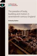 Skelton |  The paradox of body, building and motion in seventeenth-century England | eBook | Sack Fachmedien