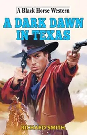 Smith |  A Dark Dawn in Texas | eBook | Sack Fachmedien