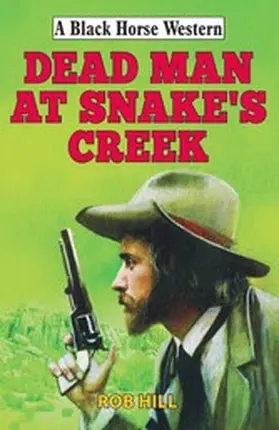 Hill |  Dead Man at Snake's Creek | eBook | Sack Fachmedien