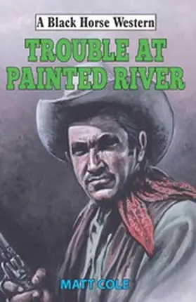 Cole |  Trouble at Painted River | eBook | Sack Fachmedien