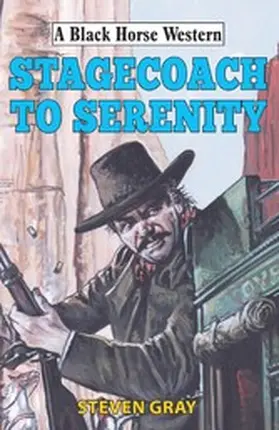 Gray |  Stagecoach to Serenity | eBook | Sack Fachmedien