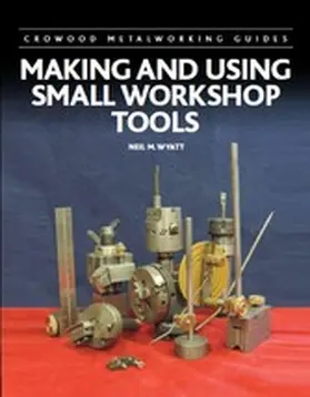 Wyatt |  Making and Using Small Workshop Tools | eBook | Sack Fachmedien