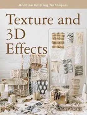 Hards |  Machine Knitting Techniques: Texture and 3D Effects | eBook | Sack Fachmedien