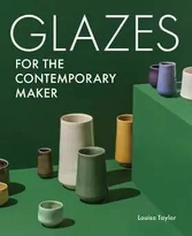 Taylor |  Glazes for the Contemporary Maker | eBook | Sack Fachmedien