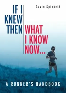 Spickett |  If I Knew Then What I Know Now... | eBook | Sack Fachmedien