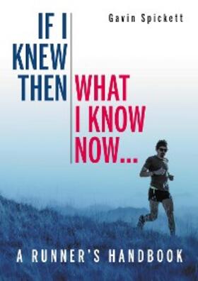 Spickett | If I Knew Then What I Know Now... | E-Book | sack.de