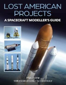 Irvine / Baker | Lost American Projects: A Spacecraft Modellers Guide | E-Book | sack.de