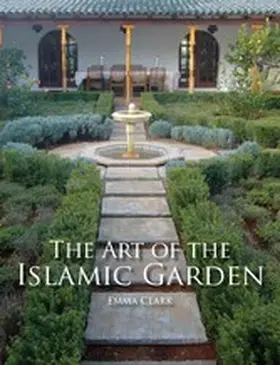 Clark |  The Art of the Islamic Garden | eBook | Sack Fachmedien