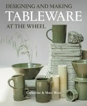 West |  Designing and Making Tableware at The Wheel | eBook | Sack Fachmedien