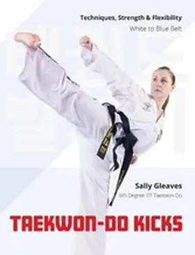Gleaves |  Taekwon-Do Kicks | eBook | Sack Fachmedien