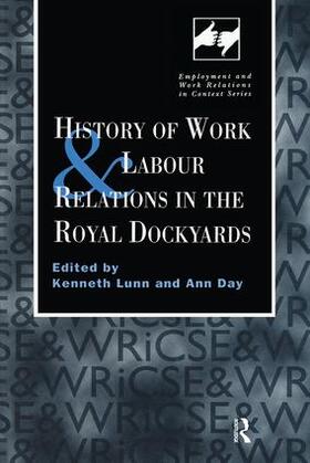 Lunn / Day | History of Work and Labour Relations in the Royal Dockyards | Buch | 978-0-7201-2349-4 | sack.de