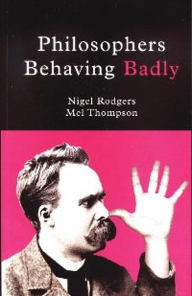 Rodgers / Thompson |  Philosophers Behaving Badly | eBook | Sack Fachmedien