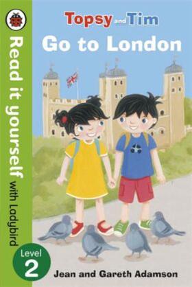 Adamson |  Topsy and Tim: Go to London - Read it yourself with Ladybird | Buch |  Sack Fachmedien