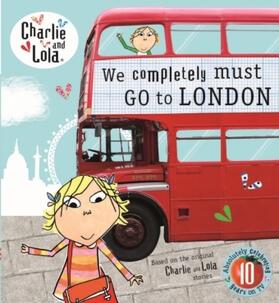 Charlie and Lola: We Completely Must Go to London | Buch |  Sack Fachmedien