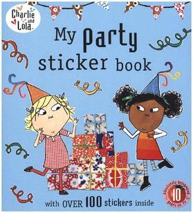  Charlie and Lola: My Party Sticker Book | Buch |  Sack Fachmedien