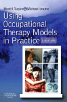Turpin / Iwama |  Using Occupational Therapy Models in Practice | Buch |  Sack Fachmedien