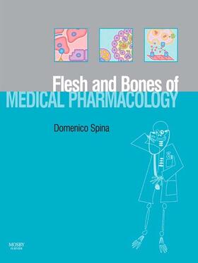 Spina | The Flesh and Bones of Medical Pharmacology E-Book | E-Book | sack.de