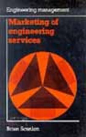 Scanlon | Marketing of engineering services (Engineering Management series) | Buch | 978-0-7277-1348-3 | sack.de