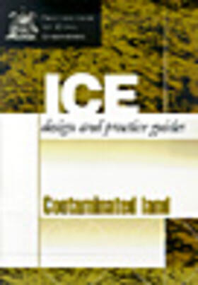 Contaminated Land: Investigation, Assessment and Remediation (ICE Design and Practice Guides) | Buch | 978-0-7277-2016-0 | sack.de