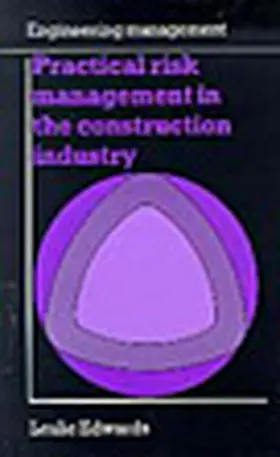 Edwards | Practical Risk Management in the Construction Industry | Buch | 978-0-7277-2064-1 | sack.de