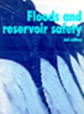 Floods and Reservoir Safety, 3rd edition | Buch | 978-0-7277-2503-5 | sack.de