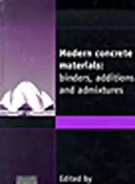 Dhir / Dyer |  Modern Concrete Materials: Binders, Additions and Admixtures | Buch |  Sack Fachmedien