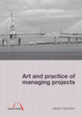 Hamilton |  Art and Practice of Managing Projects | Buch |  Sack Fachmedien