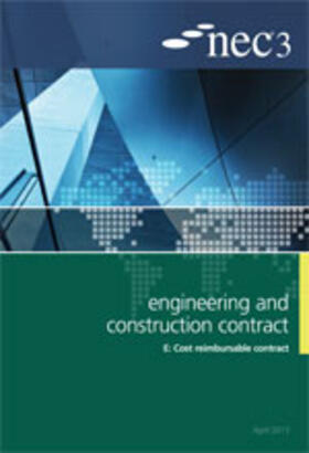 Nec |  NEC3 Engineering and Construction Contract Option E: Cost reimbursable contract | Buch |  Sack Fachmedien