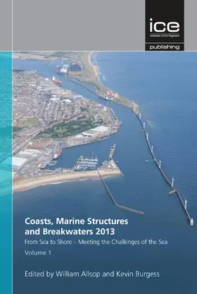 Allsop |  Coasts, Marine Structures and Breakwaters 2013: From Sea to Shore - Meeting the Challenges of the Sea | Buch |  Sack Fachmedien