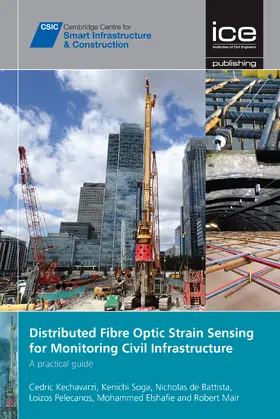 Kechavarzi |  Distributed Fibre Optic Strain Sensing for Monitoring Civil Infrastructure | Buch |  Sack Fachmedien