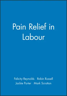 Reynolds / Russell / Porter |  Pain Relief in Labour | Buch |  Sack Fachmedien