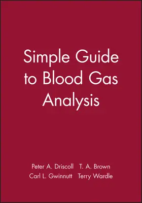 Driscoll / Brown / Gwinnutt |  Simple Guide to Blood Gas Analysis | Buch |  Sack Fachmedien