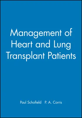 Schofield / Corris |  Management of Heart and Lung Transplant Patients | Buch |  Sack Fachmedien