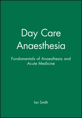 Smith |  Day Care Anaesthesia | Buch |  Sack Fachmedien