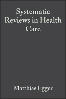 Egger / Davey Smith / Altman |  Systematic Reviews in Health Care | Buch |  Sack Fachmedien