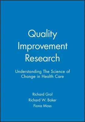 Grol / Baker / Moss |  Quality Improvement Research | Buch |  Sack Fachmedien