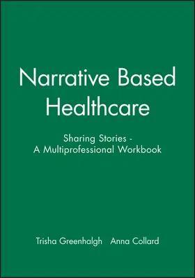 Greenhalgh / Collard |  Narrative Based Healthcare | Buch |  Sack Fachmedien