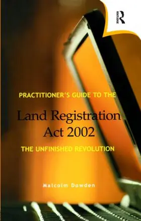 Dowden |  Practitioner's Guide to the Land Registration Act 2002 | Buch |  Sack Fachmedien