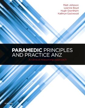 Grantham | Paramedic Principles and Practice Anz: A Clinical Reasoning Approach | Buch | 978-0-7295-4127-5 | sack.de
