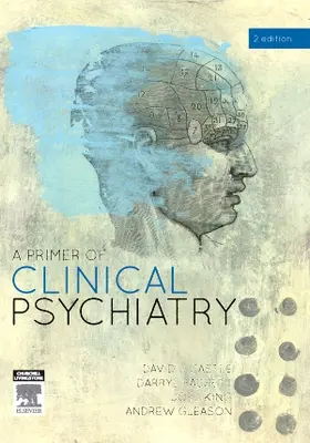Castle / Bassett / King | Primer of Clinical Psychiatry | Buch | 978-0-7295-4157-2 | www.sack.de