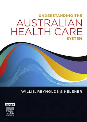 Willis / Reynolds / Keleher |  Understanding the Australian Health Care System | eBook | Sack Fachmedien