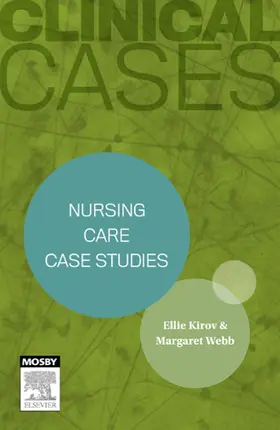 Webb RN / Webb / Kirov BSc(BiolSc)Hons |  Clinical Cases: Nursing care case studies - eBook | eBook | Sack Fachmedien