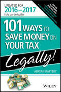 Raftery |  101 Ways To Save Money On Your Tax - Legally 2016-2017 | eBook | Sack Fachmedien